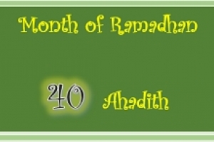 Forty Hadith (Ahadith) Regarding the Month of Ramadan