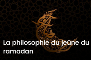 La philosophie du jeûne du ramadan