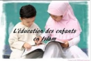L’éducation des enfants : une responsabilité morale et religieuse des parents