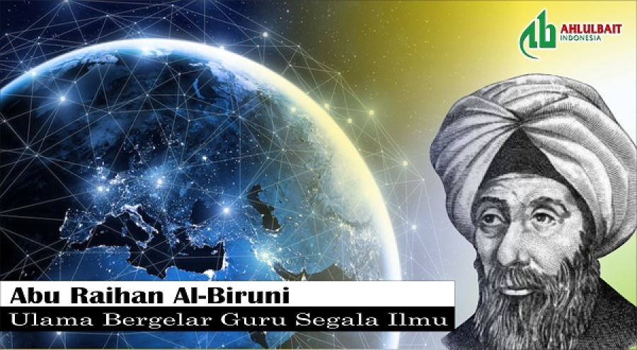 Mengenal Abu Raihan Al-Biruni, Ulama Bergelar Guru Segala Ilmu