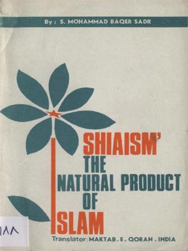 Shiaism the natural product of Islam