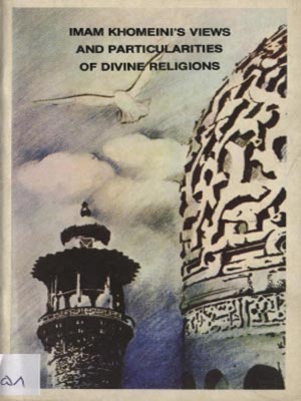 Imam Khomeinis Views And Particularities Of Divine Religions
