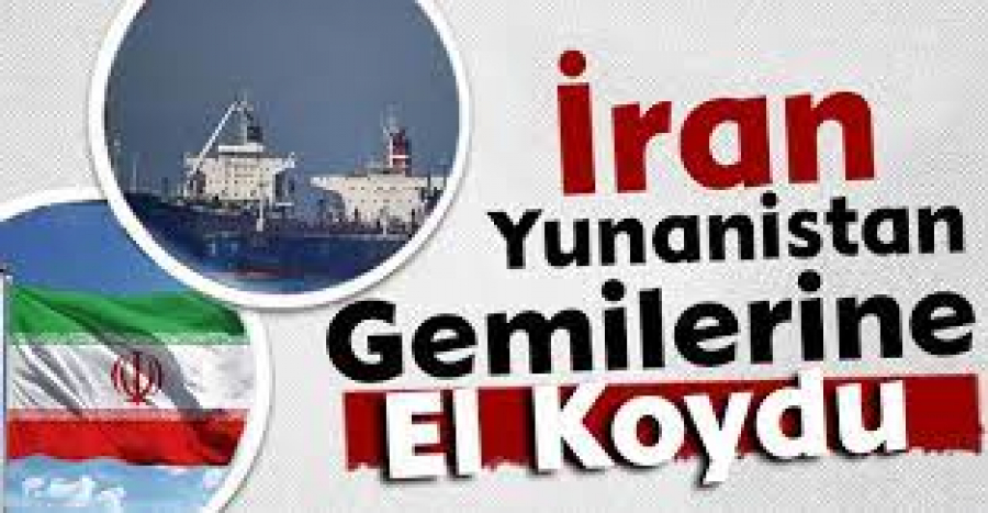 İran Devrim Muhafızları Fars Körfezinde Yunanistan’a Ait 2 Petrol Tankerine El koydu