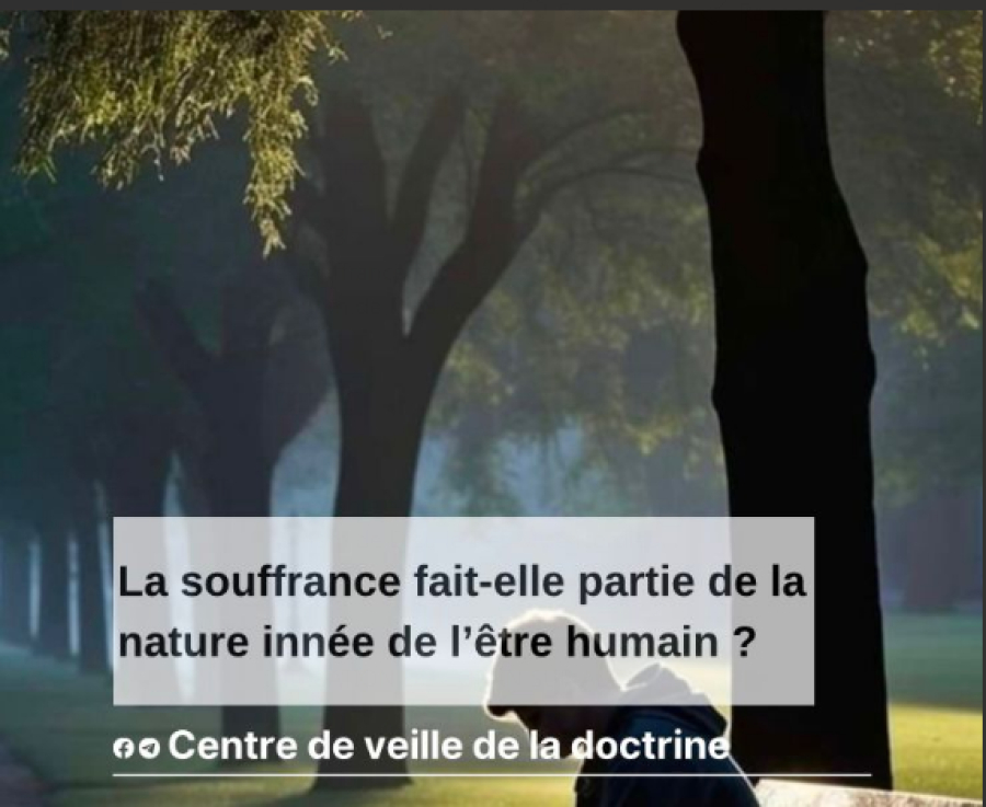 La souffrance fait-elle partie de la nature innée de l’être humain ?