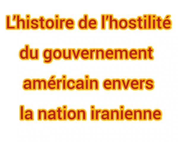 L'histoire de l'hostilité du gouvernement américain envers la nation iranienne