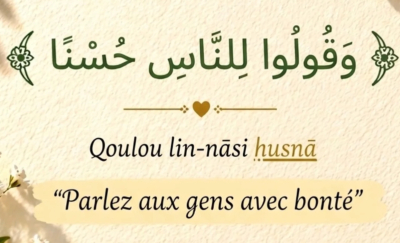 Le Coran dit : « Parlez avec bonté !