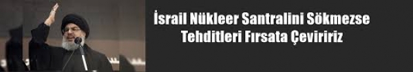 İsrail Nükleer Santralini Sökmezse Tehditleri Fırsata Çeviririz