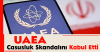 UAEA, Müfettişlerinin İran’da Casusluk Yaptığını İtiraf Etti