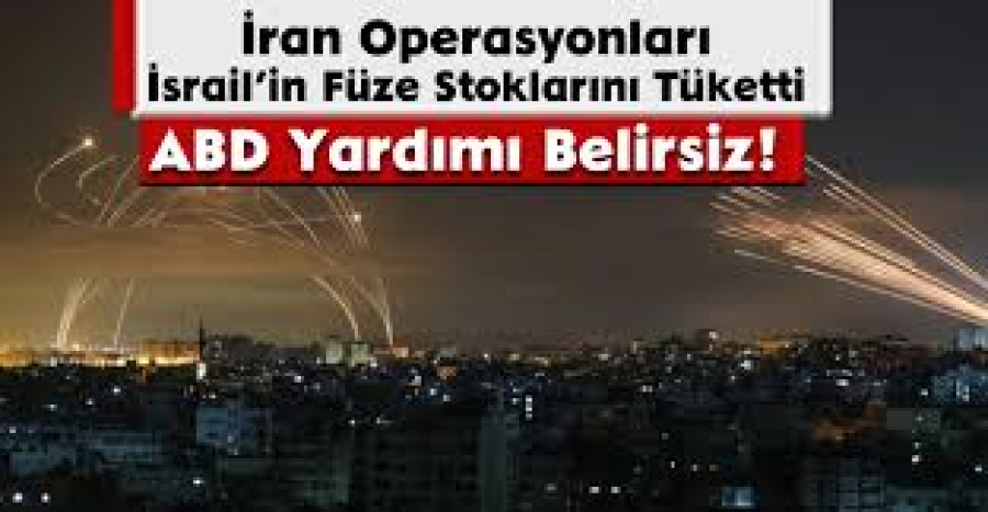 İran Saldırıları İsrail’in Füze Stoklarını Tüketti; ABD Yardımı Belirsiz!