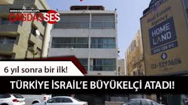 Türkiye İsrail&#039;e büyükelçi atadı