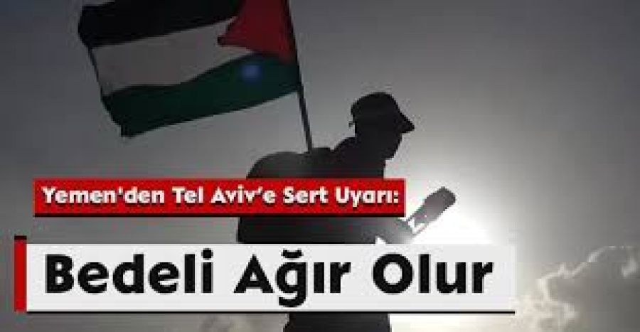 Yemen’den Tel Aviv’e Uyarı