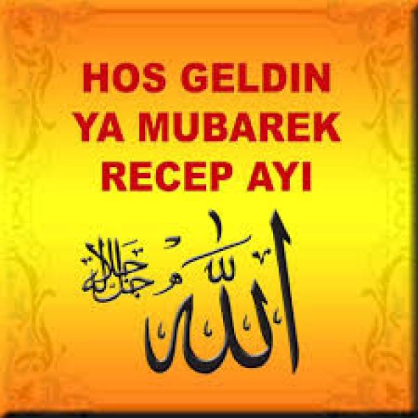 Recep Ayı . Tövbe, İbadet ve Dua Baharı