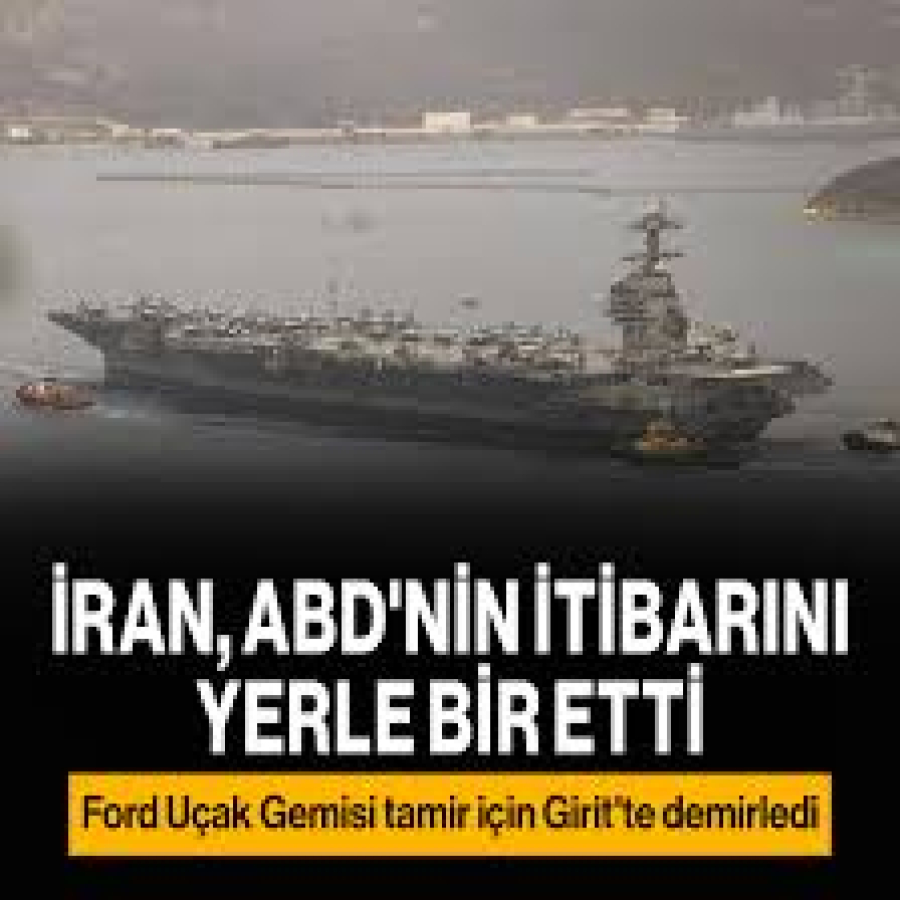 İran, ABD'nin itibarını yerle bir etti! Ford Uçak Gemisi tamir için Girit'te demirledi