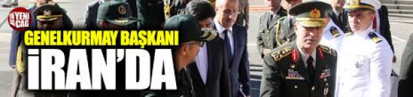 Turkiye Genelkurmay Başkanı Akar İran&#039;da