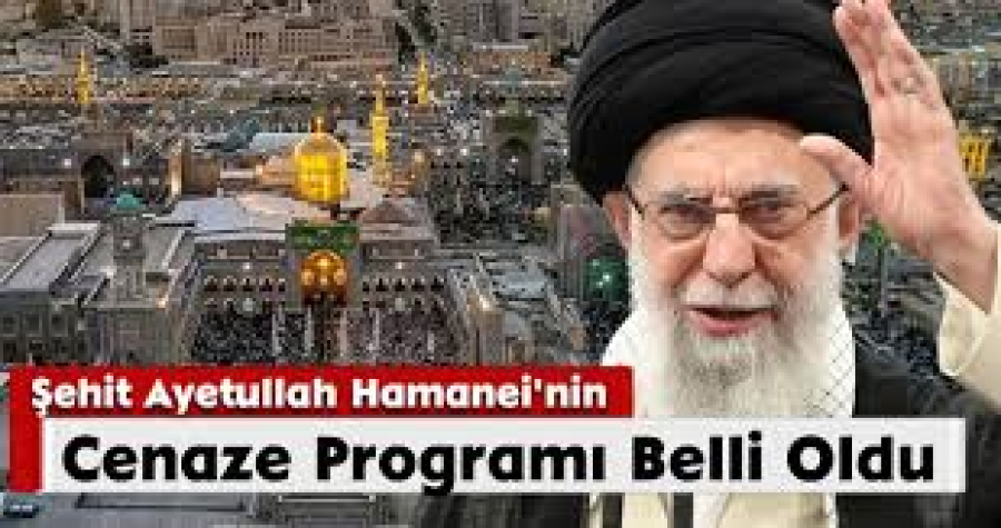 Şehit Ayetullah Hamaney'in cenaze programı belli oldu