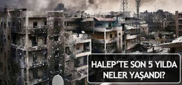 Halep’te 4 Sene Boyunca Neler Yaşandı?